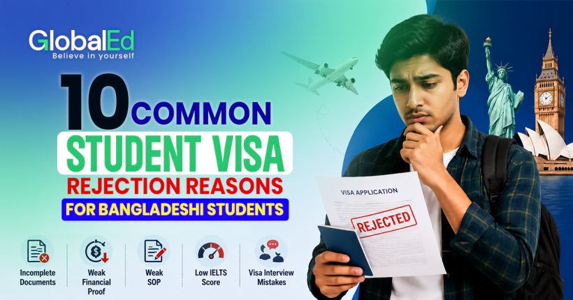10 Common Student Visa Rejection Reasons for Bangladeshi Students, Student Visa Rejection Reasons for Bangladeshi Students